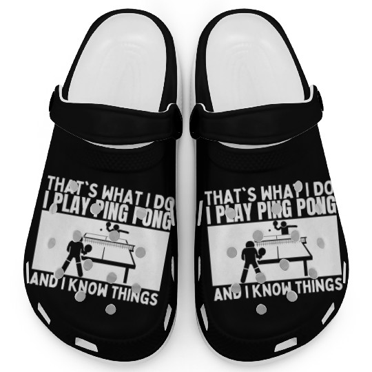 Ping Pong That's What I Do Funny Ping Pong Clogs