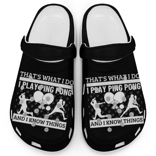 Ping Pong That's What I Do Funny Ping Pong Clogs
