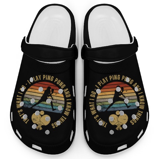 Ping Pong That's What I Do Funny Ping Pong Clogs