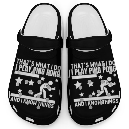 Ping Pong That's What I Do Funny Ping Pong Clogs