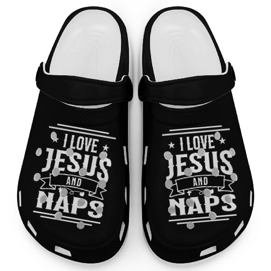 I Love Jesus And Naps Funny Christian Saying Clogs