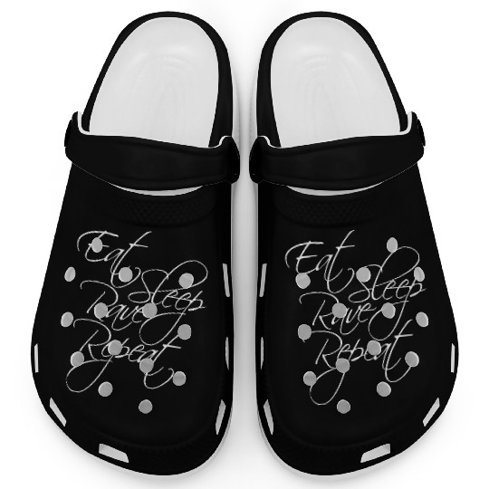Eat Sleep Rave Repeat Daily Dance Music Party Life Clogs