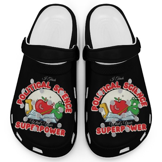I Teach Political Science What's Your Superpower Clogs