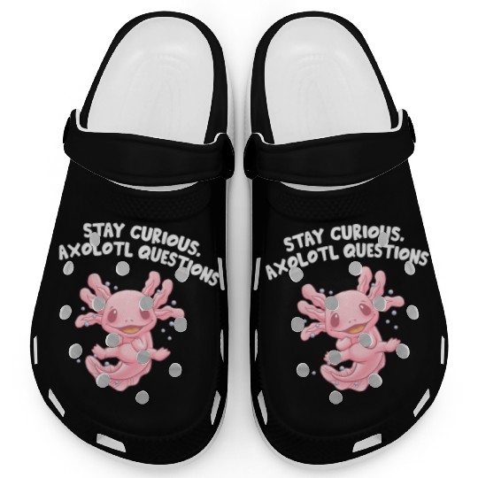 Stay Curious Axolotl Questions Salamander Funny Ax Clogs