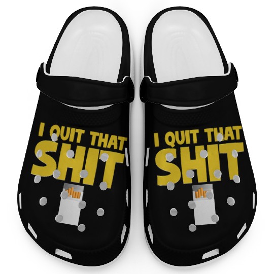 I Quit That Shit Funny Non-Smoker Vaping Clogs