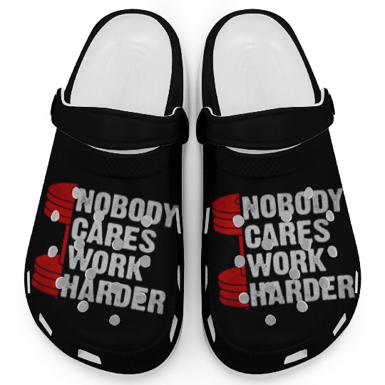 Nobody Cares Work Harder Fitness Workout Gym Clogs
