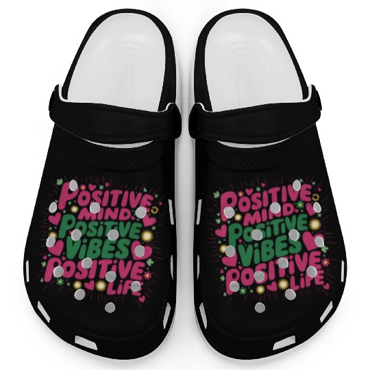 Positive mind, positive vibes, positive life Clogs