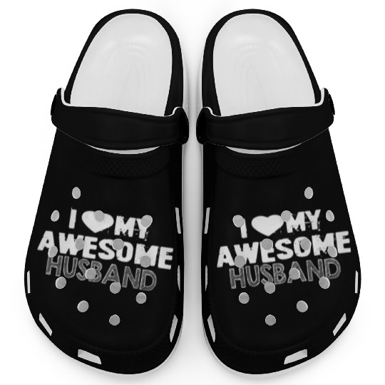 Cheers to Love: I Love My Awesome Husband Clogs