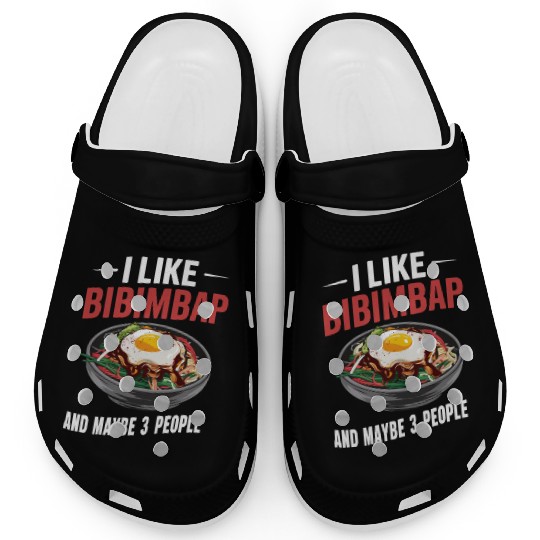 I Like Bibimbap And Maybe 3 People - Korean Food Clogs