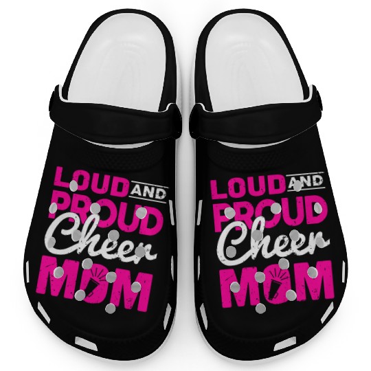 Loud & Proud Cheer Mom Cheerleading Mother's Day Clogs