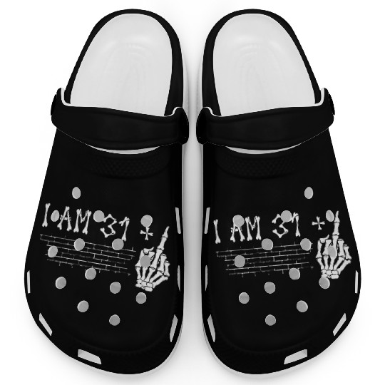 I Am 31 Plus Middle Finger - 32nd Birthday Clogs