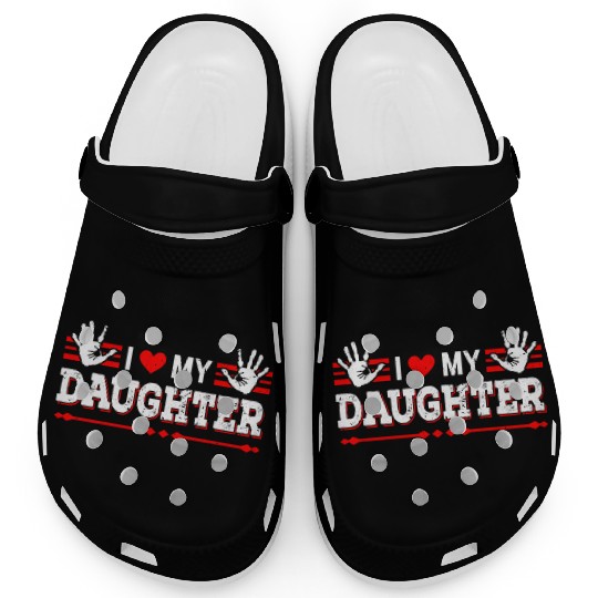 I Love My Daughter to Dad Funny Father's Day Daddy Clogs
