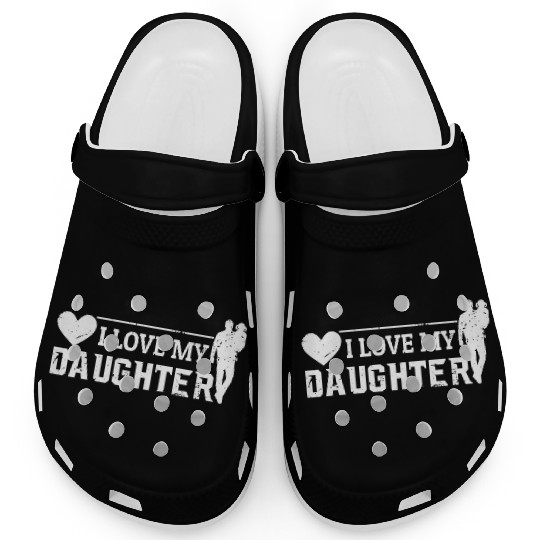 I Love My Daughter to Dad Funny Father's Day Daddy Clogs