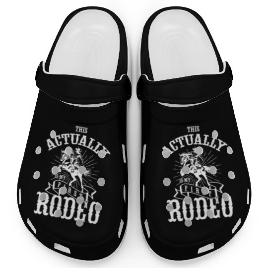 This Actually Is My First Rodeo Clogs