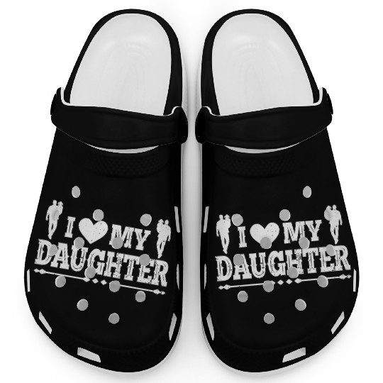 I Love My Daughter to Dad Funny Father's Day Daddy Clogs