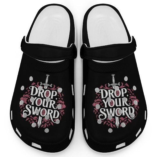 Drop. Your. Sword. - The Princess Bride Inspired Clogs