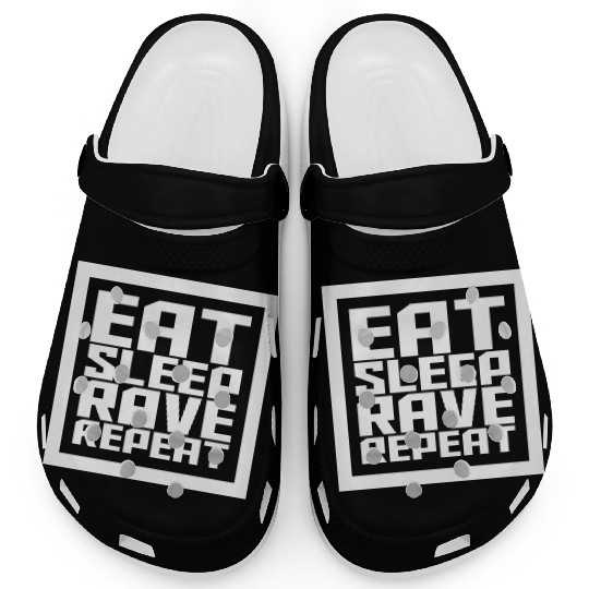 Eat Sleep Rave Repeat Daily Dance Music Party Life Clogs