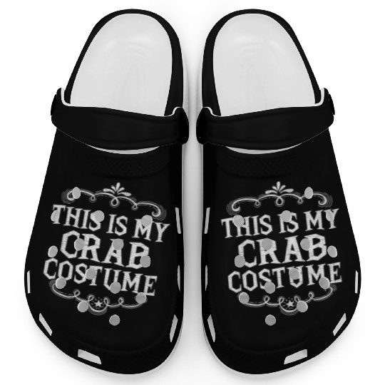 This Is My Crab Costume Funny Lazy Halloween Clogs