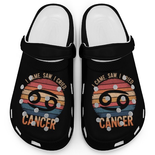 I Came, I Saw, I Cried Cancer Zodiac Sign Clogs