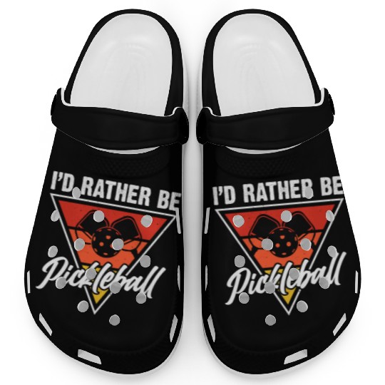 I'd rather be Pickleball Clogs