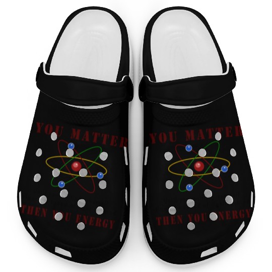 You matter you energy Clogs