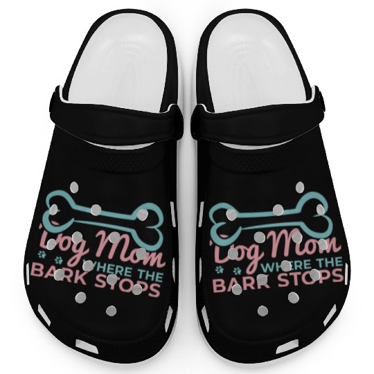 Dog Mom Where the Bark Stops Clogs