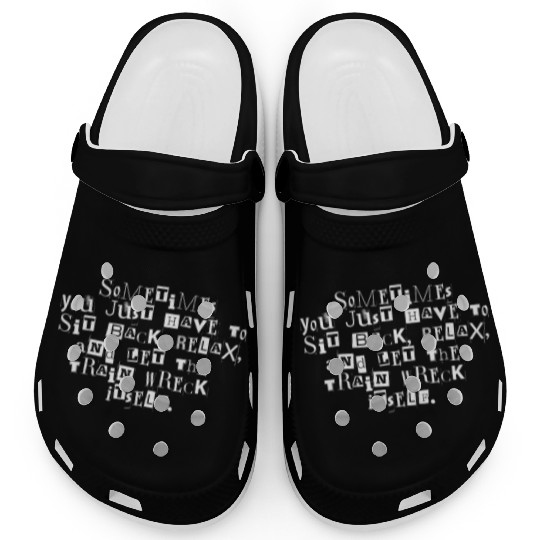 Let The Train Wreck Itself funny saying Clogs