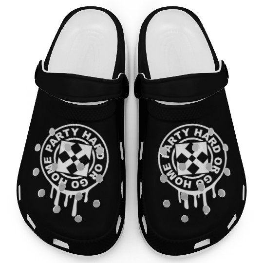 Party Hard Or Go Home Arrows Graffiti Text Slogan Clogs