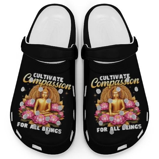 Cultivate Compassion For All Beings Buddha Design Clogs