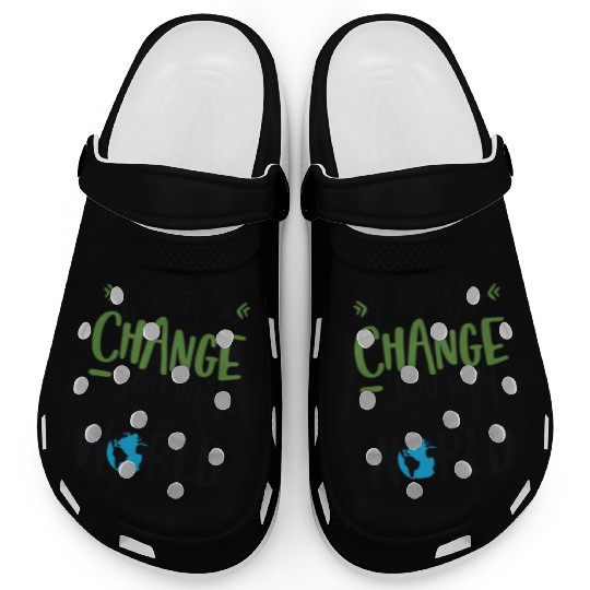 Be The Change You Wish To See In The World Clogs