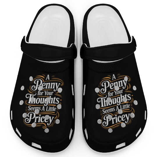 Funny Quote humorous sayings sarcastic Adult Humor Clogs