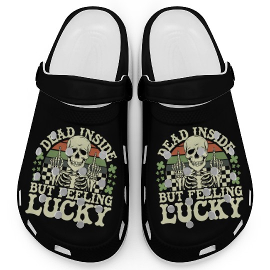 Dead Inside But Feelin' Lucky Clogs
