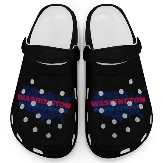 Washington We Have A Problem Clogs