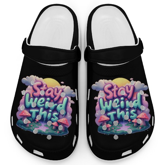 Stay Weird this Typography Clogs