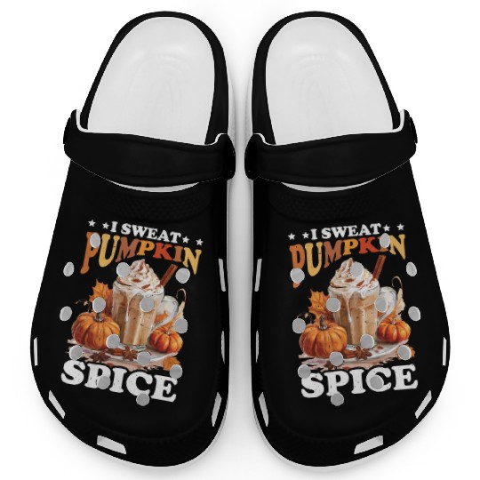 I Sweat Pumpkin Spice Clogs