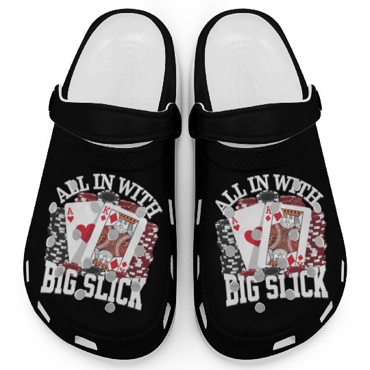All In With Big Slick Texas Holdem Poker Apparel Clogs