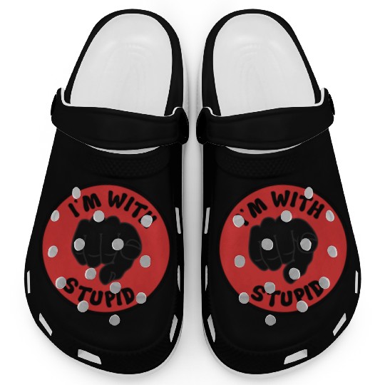 I'm With Stupid Clogs