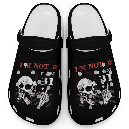 I Am 31 Plus Middle Finger - 32nd Birthday Clogs