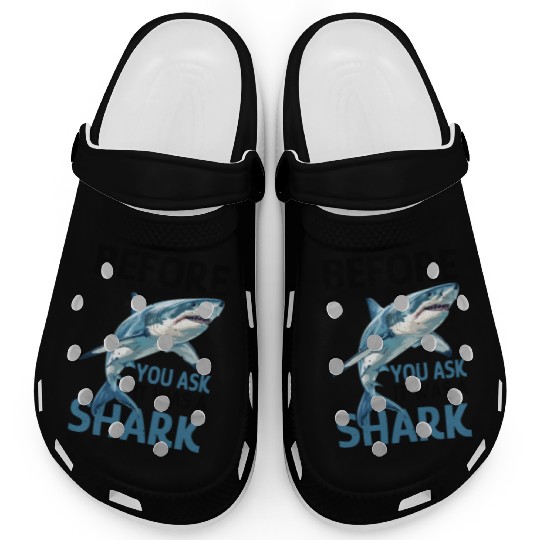 Before You Ask It Was A Shark Clogs