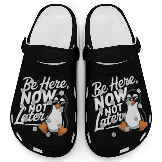 Be Here Now Not Later Mindfulness Vibes Clogs