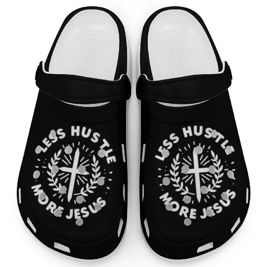 Less Hustle More Jesus Clogs