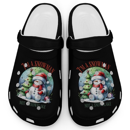I m a snowman not a snowflake Clogs