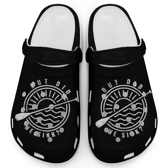 Cool Boat Paddle Art But Did We Sink Boating Lover Clogs