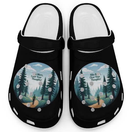 Hike More Clear Your Thoughts - Hiking Clogs