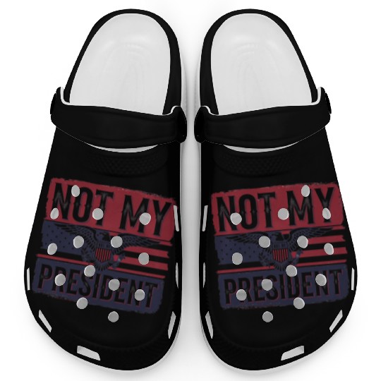 Not My President - Anti Trump Clogs