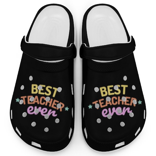 Best Teacher Ever Clogs