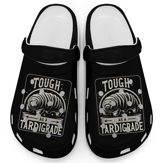 Tough As A Tardigrade 5 Clogs