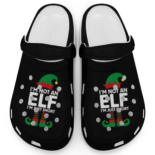 I'm Not An Elf Im Just Short Funny Christmas Clogs