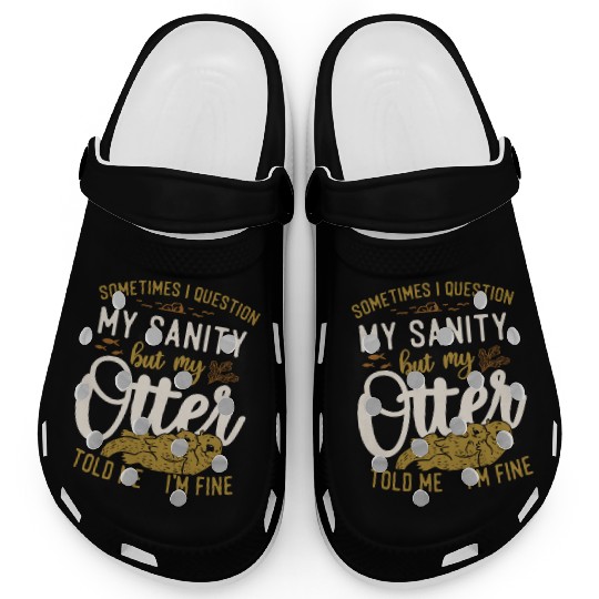 Otter Sometimes I Question My Clogs