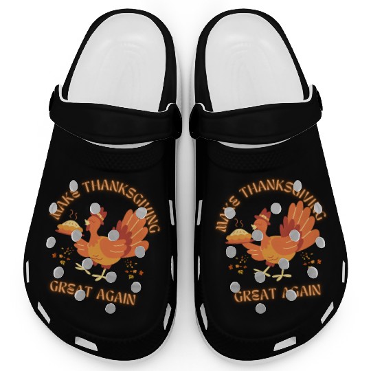 "Make Thanksgiving Great Again – Funny Festive Clogs